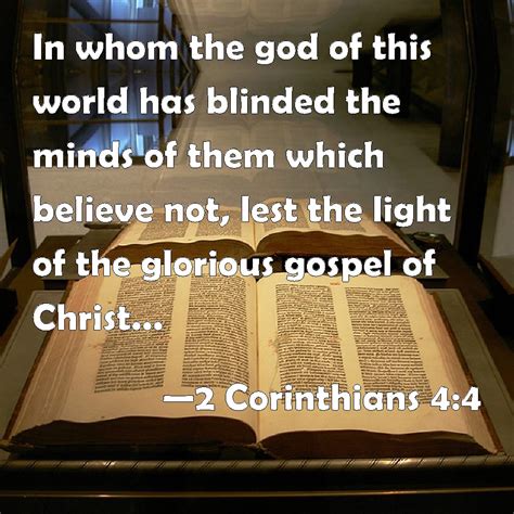 2 Corinthians 4:4 In whom the god of this world has blinded the minds ...