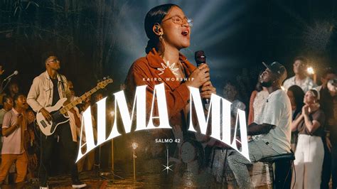 Alma Mía (Salmo 42) - Kairo Worship | Encuentro Live Acordes - Chordify