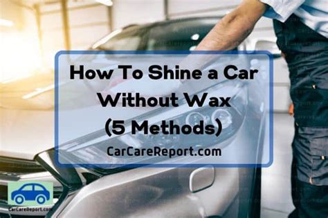 How To Shine a Car Without Wax (5 Methods) - Car Care Report