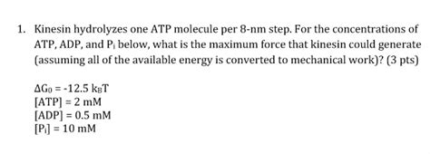 SOLVED:Kinesin hydrolyzes one ATP molecule per 8-nm step: For the ...