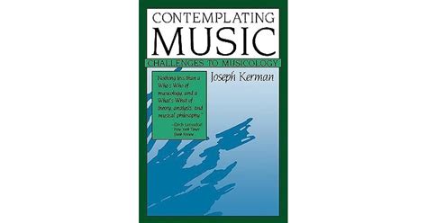 Contemplating Music: Challenges to Musicology by Joseph Kerman