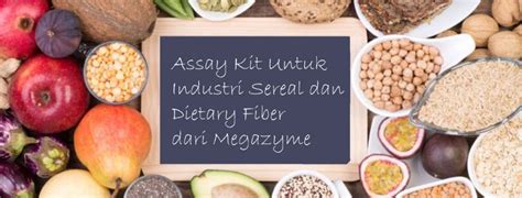 Assay Kit Untuk Industri Sereal dan Dietary Fiber dari Megazyme - PT ...