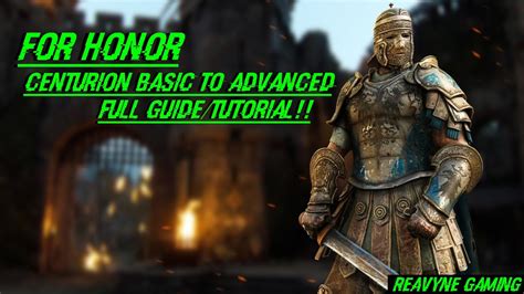 For Honor - Centurion Basic To Advanced Full Guide/Tutorial!! - YouTube