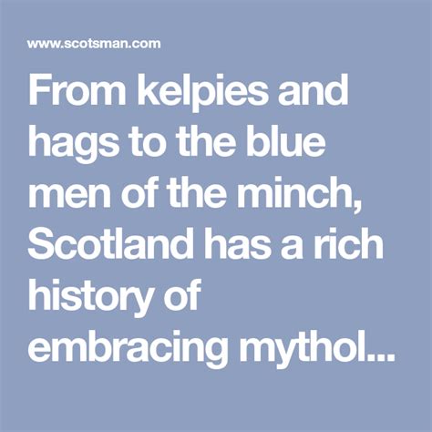 From kelpies and hags to the blue men of the minch, Scotland has a rich ...