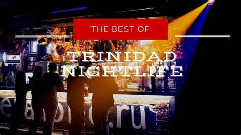 The Best of Trinidad Nightlife