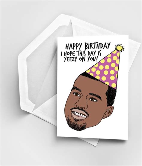 Happy Birthday Greeting Card, Kanye West Birthday Card, Yeezy Birthday ...