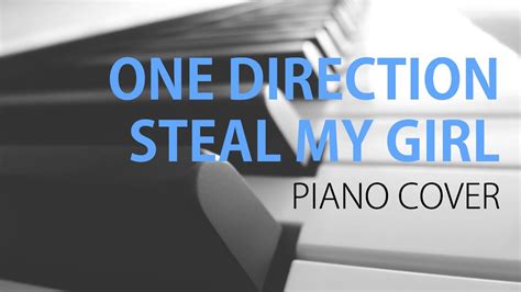 One Direction - Steal My Girl - Piano Cover - YouTube