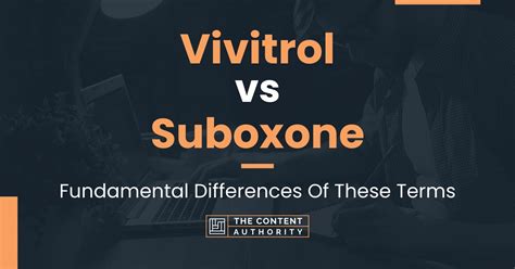 Vivitrol vs Suboxone: Fundamental Differences Of These Terms