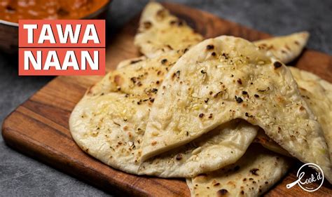 Tawa Naan Recipe: Prepare Tawa Naan at Home And Relish This Authentic ...