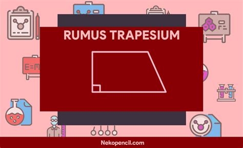 Rumus Trapesium : Keliling, Luas Dan Contoh Soal - Nekopencil