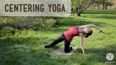 Centering Yoga Routine: Still Point (open level) - YouTube