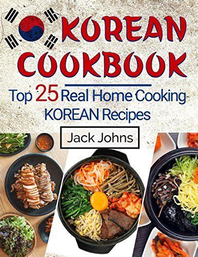 Korean Cookbook: Top 25 Real Home Cooking Korean Recipes | Korean food ...