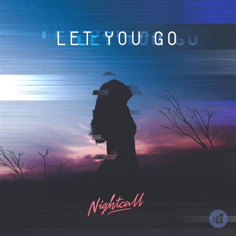 Nightcall – Let You Go Lyrics | Genius Lyrics