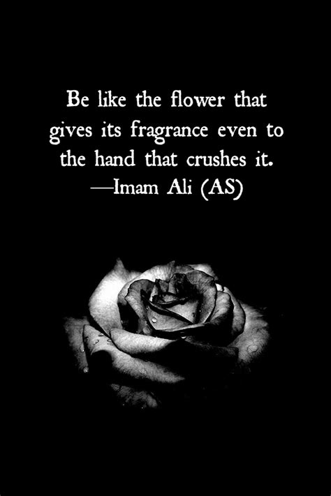 Hazrat Ali Quotes: Be like the flower that gives its fragrance even to ...