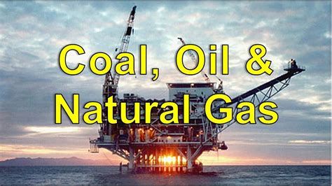 Coal, Oil and Natural Gas - YouTube