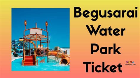 Begusarai Water Park Ticket Price, Ticket Booking Online, Timing