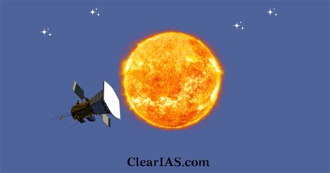 Parker Solar Probe: Explore the Sun - ClearIAS