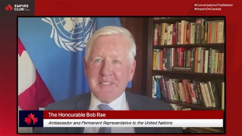 The Hon. Bob Rae, Canada’s Ambassador to the UN | Empire Club of Canada