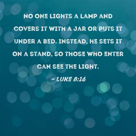 Luke 8:16 No one lights a lamp and covers it with a jar or puts it ...