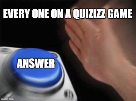 quizizz meme - Imgflip