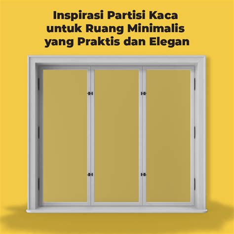 Inspirasi Partisi Kaca untuk Ruang Minimalis yang Praktis dan Elegan ...