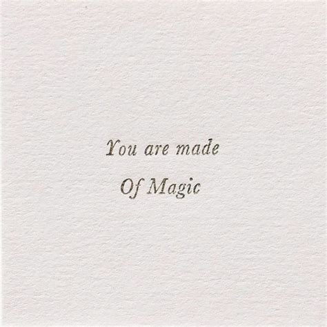 you are made of magic. | Quote aesthetic, Words quotes, Pretty quotes