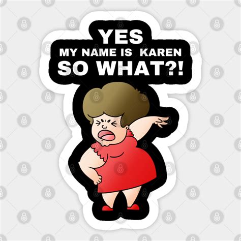 Angry Karen Meme Shouting - Karen - Sticker | TeePublic