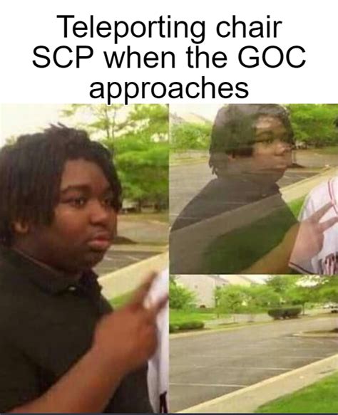 Scp-1609 : r/DankMemesFromSite19