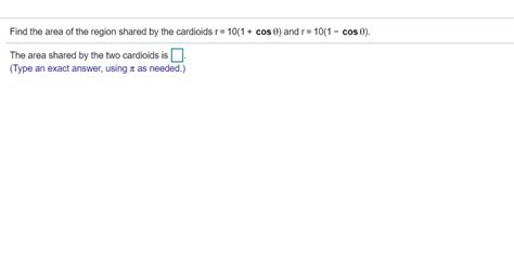 Solved Find the area of the region shared by the cardioids r | Chegg.com