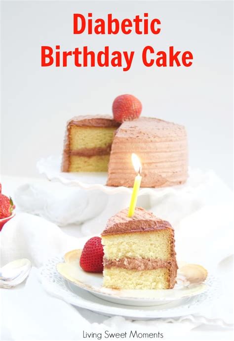 Delicious Diabetic Birthday Cake Recipe - Living Sweet Moments