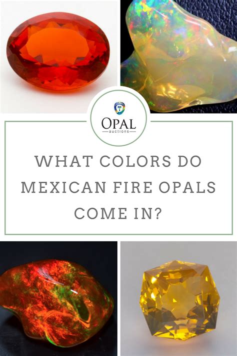 What Colors Do Mexican Fire Opals Come In?