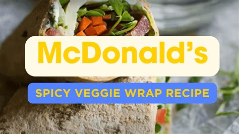 The Spicy Veggie Wrap Recipe 2024 – Try It Today🌯