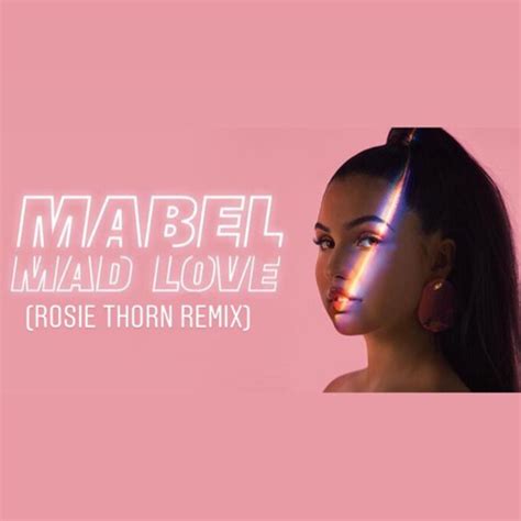 Stream Mabel - Mad Love (Rosie Thorn Remix) FREE DOWNLOAD EXTENDED ...