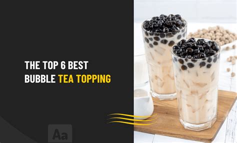 Best Bubble Tea Toppings | Bubble Tea for All Seasons