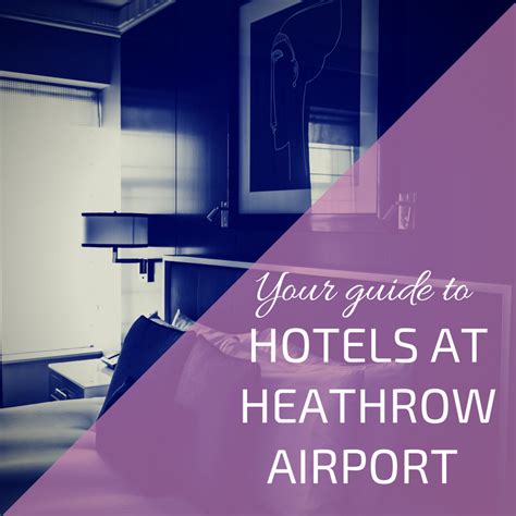 Hotels at Heathrow Airport - Heathrow Airport Guide