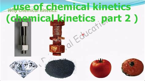 Use of chemical kinetics in our daily life (chemical kinetics part 2 ...