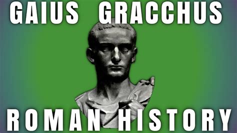 Gaius Gracchus | 132 - 121 | Roman History DOCUMENTARY - YouTube