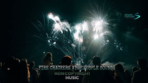 FIRE CRACKERS WITH PEOPLE SOUND | NO COPYRIGHT MUSICS | SOUND EFFECTS ...