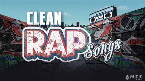 50 Best Clean Rap Songs (2023 with Music Videos) - Audio Tips