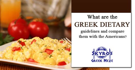 What are the Greek dietary guidelines and compare them with the Americans?