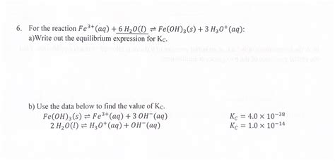 Solved For the reaction Fe3+(aq)+6H2O(l)⇌Fe(OH)3( | Chegg.com