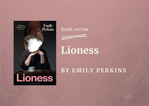 Lioness – by Emily Perkins