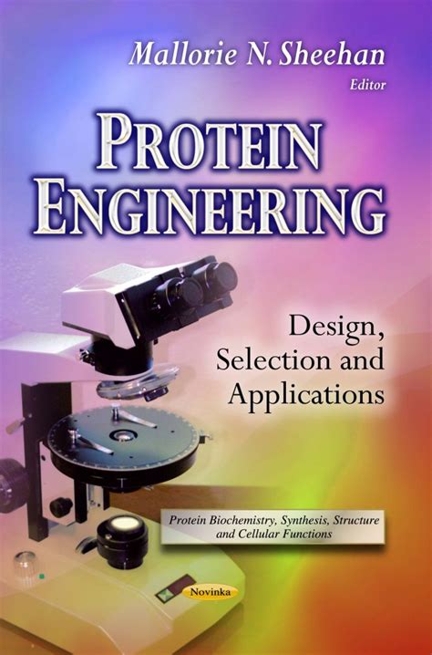 Protein Engineering: Design, Selection and Applications – Nova Science ...