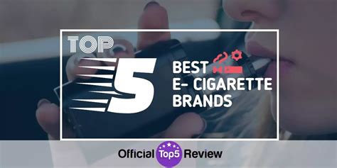 The 5 Best Electronic Cigarette Brands [2022 Review]