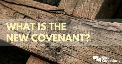 What is the New Covenant? | GotQuestions.org