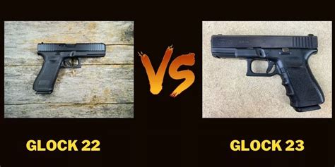 Glock 22 Vs 23: Which One Is A Better Choice?