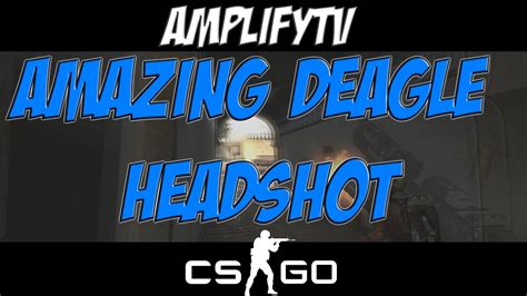 CS:GO - Amazing Deagle Headshot (Flickshot) - YouTube