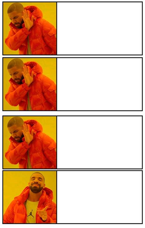 Drake 4 panel yes no approval disapprove Blank Meme Template | Drake ...