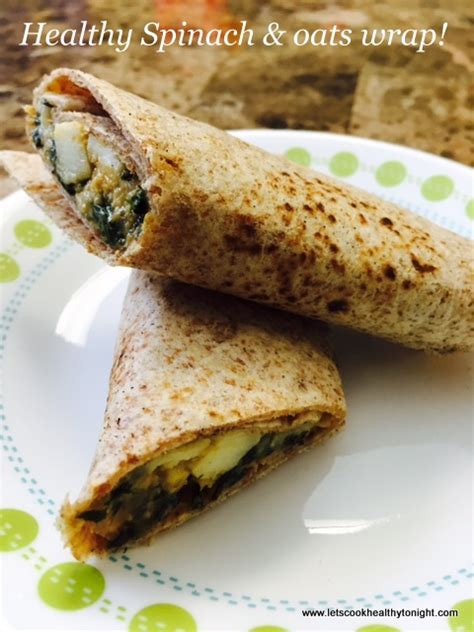 HEALTHY SPINACH AND OATS WRAP! - Lets Cook Healthy Tonight