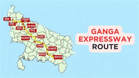 Ganga Expressway Route Map, Cost, Progress, Benefits and More - Infra ...